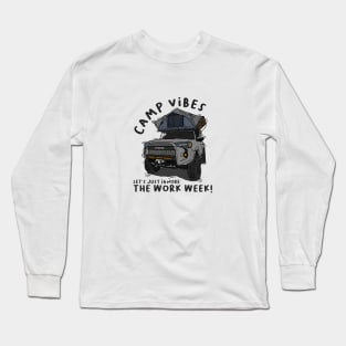 Toyota 4Runner Camp Vibes Let's Just Ignore the Work Week - Grey Long Sleeve T-Shirt